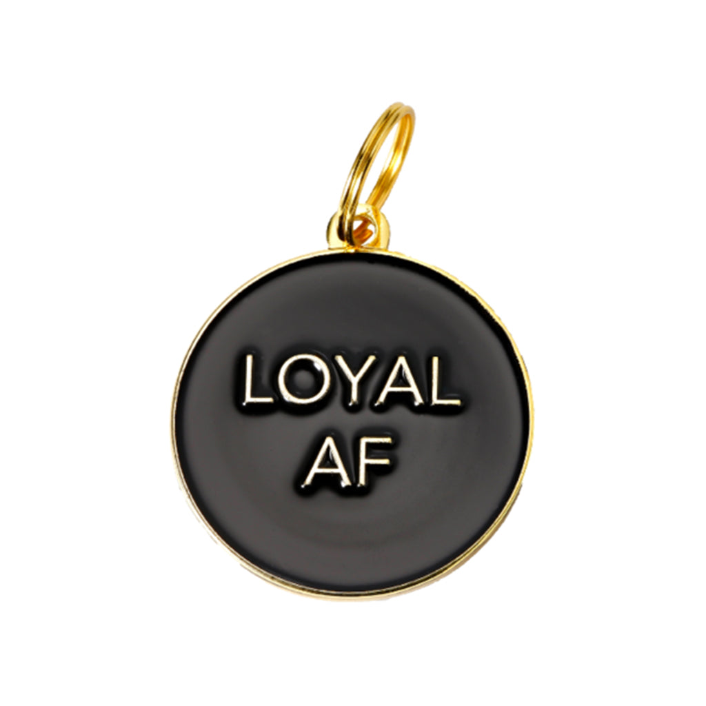 Loyal AF - Dog ID Tag / Charm